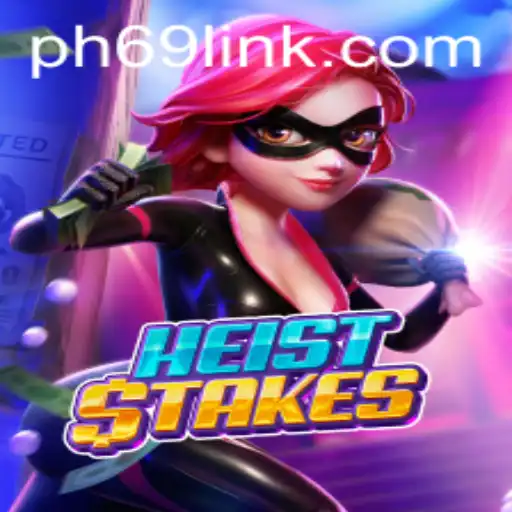 Unlocking the Adventure: Discover the World of HeistStakes with PH69.COM