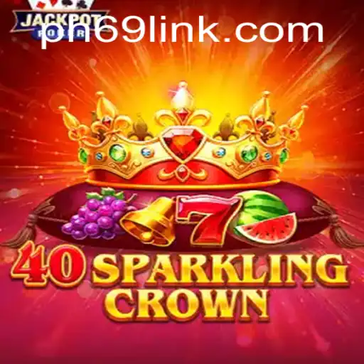 Unveiling 40SparklingCrown: A New Gaming Experience with PH69.COM