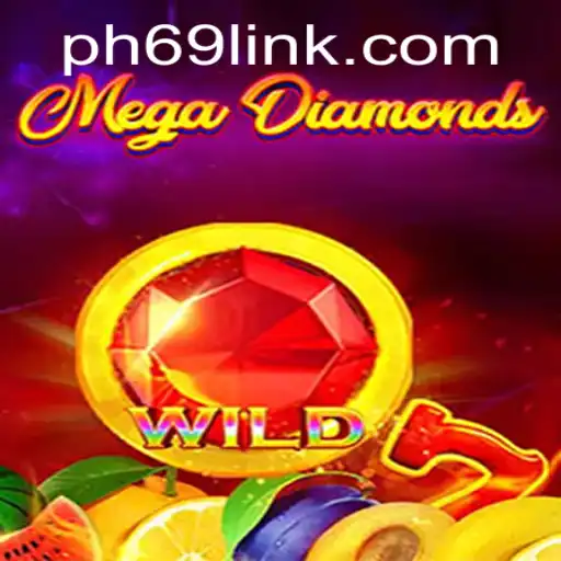 MegaDiamond: Explore the Thrilling World of PH69.COM