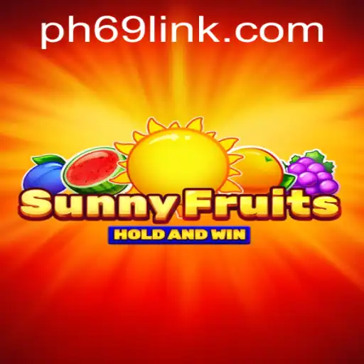Exploring the Exciting World of SunnyFruits at PH69.COM